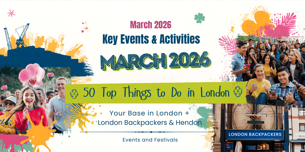 Top 50 Things to Do in London in March 2026 – Best Places, Events & Festivals